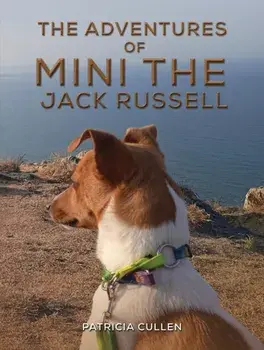The Adventures of Mini the Jack Russell, Paperback/Patricia Cullen