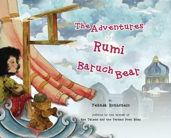 The Adventures of Rumi and Baruch Bear, Hardcover/Yehuda Rothstein