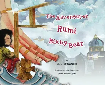 The Adventures of Rumi and Bixby Bear, Hardcover/J. R. Rothstein