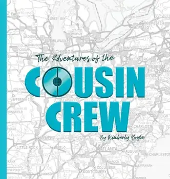 The Adventures of the Cousin Crew, Hardcover/Kimberly Boyle