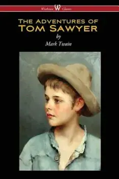 The Adventures of Tom Sawyer (Wisehouse Classics Edition), Paperback/Mark Twain
