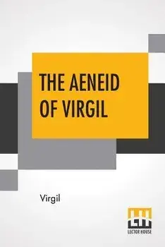 The Aeneid Of Virgil: Translated Into English By J. W. Mackail, Paperback/***