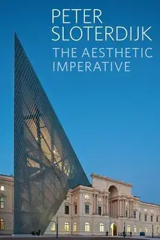 The Aesthetic Imperative. Writings on Art, Paperback/Peter Sloterdijk
