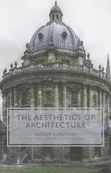 The Aesthetics of Architecture, Paperback/Roger Scruton