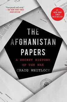 The Afghanistan Papers. A Secret History of the War, Paperback/The Washington Post