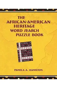 The African-American Heritage Word Search Puzzle Book - Pamela A. Hamilton