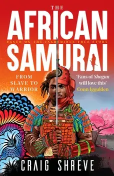 The African Samurai. The incredible story of Yasuke, Paperback/Craig Shreve