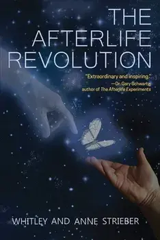 The Afterlife Revolution, Paperback/Whitley Strieber