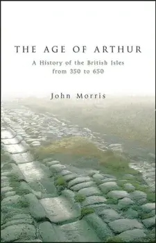 The Age Of Arthur, Paperback/John Morris
