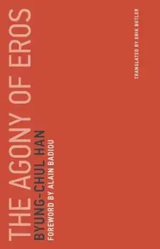 The Agony of Eros, Paperback/Byung-Chul Han