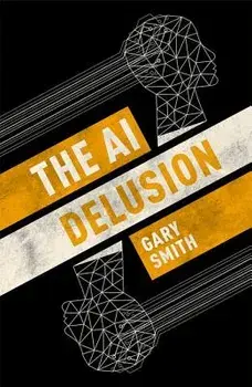 The AI Delusion, Hardcover/Gary Smith