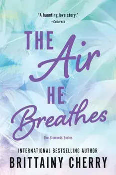 The Air He Breathes, Paperback/Brittainy Cherry