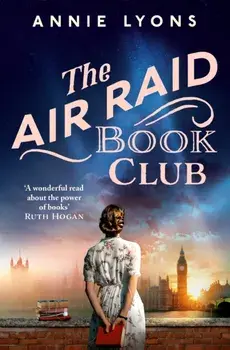 The Air Raid Book Club. This uplifting World War 2 historical novel is the perfect gift for book lovers, Hardback/Annie Lyons