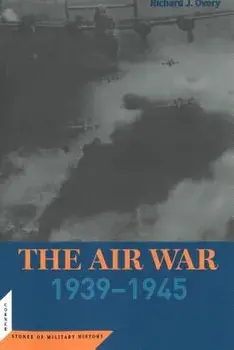 The Air War: 1939 - 1945, Paperback/Richard Overy