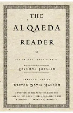The Al Qaeda Reader: The Essential Texts of Osama Bin Laden's Terrorist Organization - Raymond Ibrahim