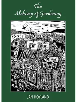 The Alchemy of Gardening, Paperback/Jan Hoyland