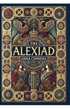 The Alexiad (Collector's Edition) (Laminated Hardback with Jacket) - Anna Comnena