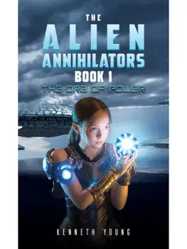 The Alien Annihilators Book 1: The Orb of Power, Paperback/Kenneth Young