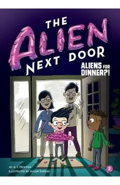 The Alien Next Door 2: Aliens for Dinner?!, Volume 2 - A. I. Newton