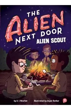 The Alien Next Door 3: Alien Scout, Volume 3 - A. I. Newton