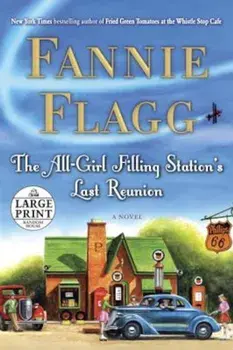 The All-Girl Filling Station's Last Reunion, Paperback/Fannie Flagg