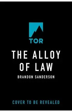 The Alloy of Law: A Mistborn Novel - Brandon Sanderson