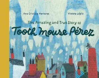 The Amazing and True Story of Tooth Mouse Perez, Hardback/***
