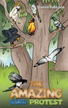 The Amazing Bird Protest, Paperback/Janet Pattison