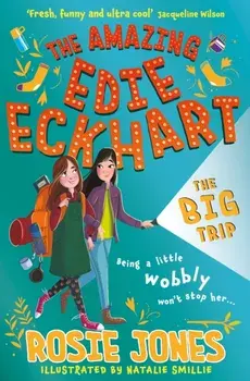 The Amazing Edie Eckhart: The Big Trip. Book 2, Paperback/Rosie Jones