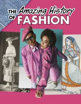 The Amazing History of Fashion, Hardback/Kesha Grant