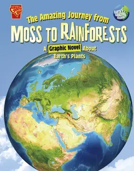 The Amazing Journey from Moss to Rainforests. A Graphic Novel about Earth's Plants, Paperback/Steve Foxe