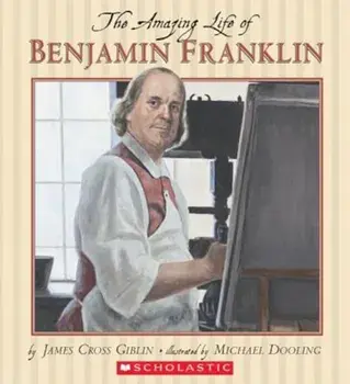 The Amazing Life of Benjamin Franklin, Paperback/James Cross Giblin