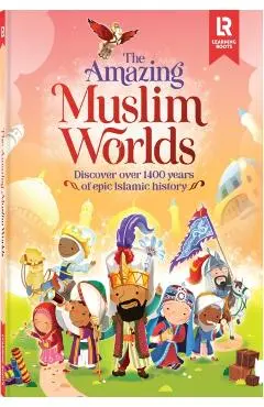 The Amazing Muslim Worlds - Zaheer Khatri