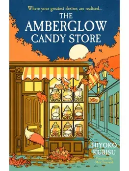 The Amberglow Candy Store, Hardback/Hiyoko Kurisu