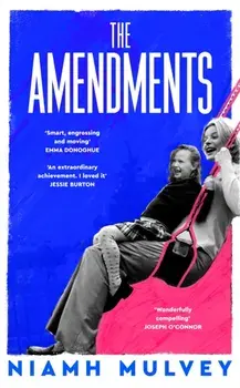 The Amendments. A deeply moving, multi-generational story about love and longing, Hardback/Niamh Mulvey