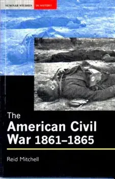 The American Civil War, 1861-1865, Paperback/Reid Mitchell