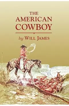 The American Cowboy - Will James