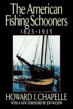 The American Fishing Schooners, 1825-1935, Hardcover/Howard I. Chapelle