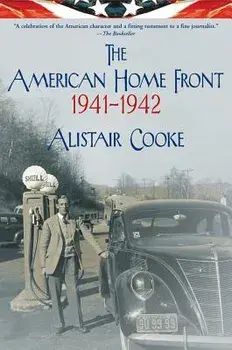 The American Home Front: 1941-1942, Paperback/Alistair Cooke