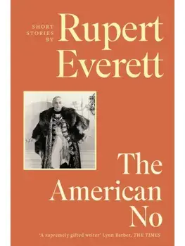 The American No. 'Richly imagined and extraordinarily affecting... Everett is a terrific storyteller' Hadley Freeman, Sunday Times, Paperback/Rupert Everett