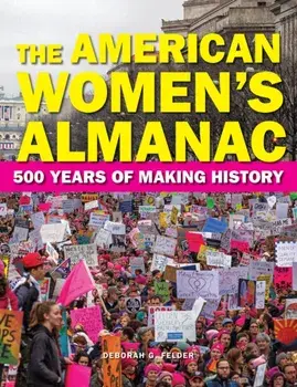 The American Women's Almanac: 500 Years of Making History, Paperback/Deborah G. Felder