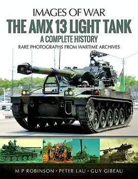 The AMX 13 Light Tank: A Complete History, Paperback/M. P. Robinson