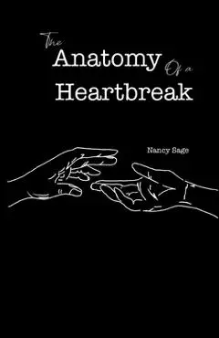 The Anatomy of a Heartbreak - Nancy Sage