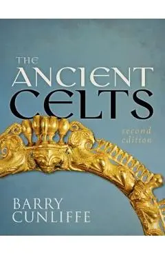 The Ancient Celts - Barry Cunliffe