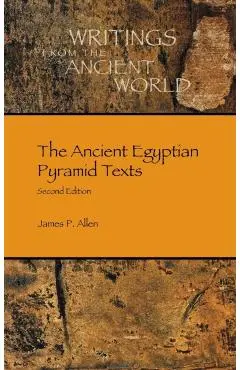 The Ancient Egyptian Pyramid Texts - James P. Allen