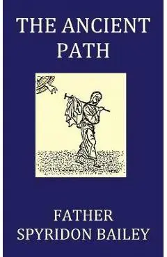 The Ancient Path - Father Spyridon Bailey