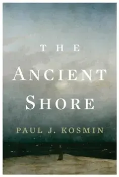 The Ancient Shore, Hardback/Paul J. Kosmin