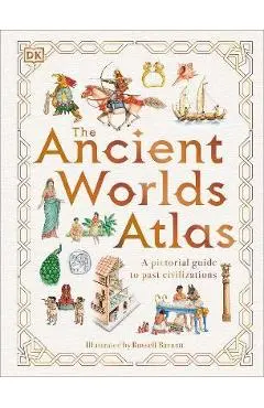 The Ancient Worlds Atlas - Dk