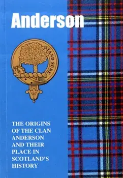 The Anderson. The Origins of the Clan Anderson and Their Place in History, Paperback/***