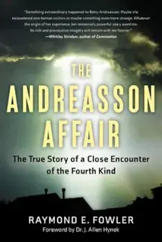 The Andreasson Affair: The True Story of a Close Encounter of the Fourth Kind, Paperback/Raymond E. Fowler